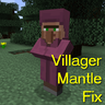 Villager Mantle Fix